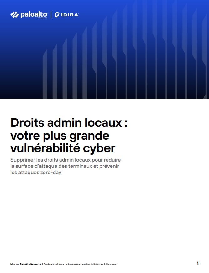 Livre blanc : Droits admin locaux : votre plus grande vulnérabilité cyber