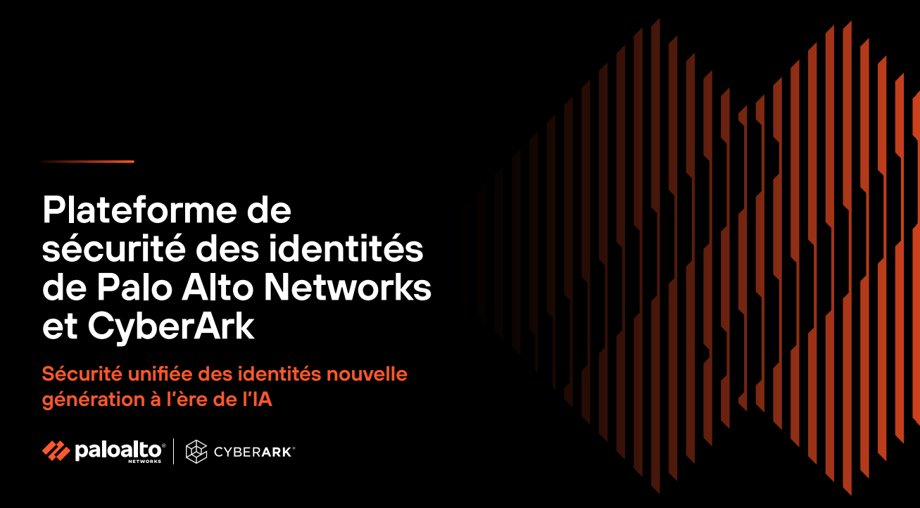 Palo Alto Networks et CyberArk : sécurité unifiée des identités à l’ère de l’IA